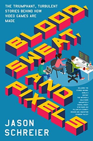Blood, Sweat, and Pixels 